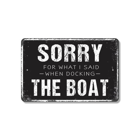 Sorry For What I Said When Docking The Boat 8 Inch x 12 Inch Novelty Plastic Sign Wind Waves Words Durable Weatherproof Perfect for Marinas Docks Lake Houses Fun Gift for Boaters