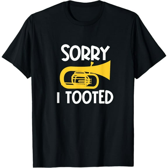 Sorry I Tooted Baritone Funny Euphonium Player Brass Band T-Shirt