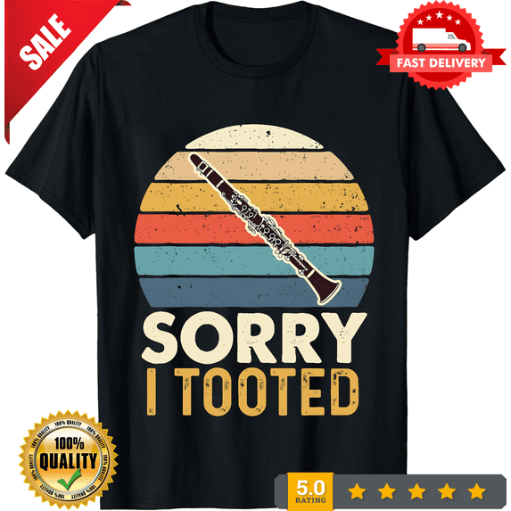 Sorry I Tooted Retro Clarinetist Clarinet Player Clarinet T Shirt, NEW TRENDING ITEM-TH72789