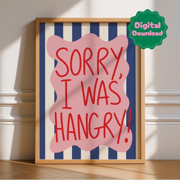 Sorry I Was Hangry, Bold Funky Kitchen Poster, Typography Art, Gallery Wall, Dinner, Food, Trendy Quirky Wall Art, Green, Poster Only