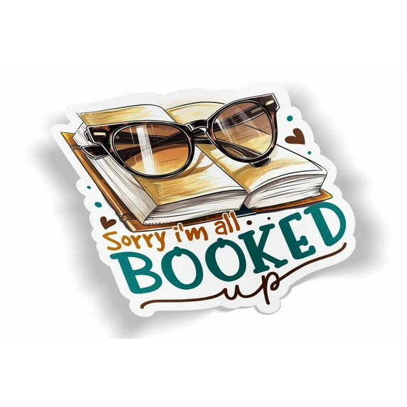 Sorry I'm All Booked Waterproof Sticker