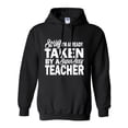 thumbnail image 1 of Sorry I'm Already Taken By A Super Sexy Teacher Adult Hooded Sweatshirt, 1 of 2