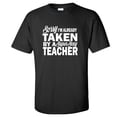 thumbnail image 1 of Sorry I'm Already Taken By A Super Sexy Teacher Adult Short Sleeve T-shirt, 1 of 1
