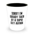 thumbnail image 1 of Sorry I'm Already Taken by a Super Sexy Author. Shot Glass, Author Present From Coworkers, Beautiful Ceramic Cup For Colleagues, 1 of 1