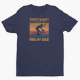 thumbnail image 1 of Sorry I'm Busy I Have To Ride My Bike, 1 of 9