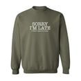 thumbnail image 1 of Sorry I'm Late I Didn't Want To Come Crewneck Sweatshirt, 1 of 3