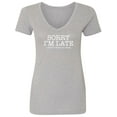 thumbnail image 1 of Sorry I'm Late I Didn't Want To Come Womens V-Neck T-Shirt, 1 of 3