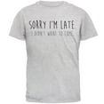 thumbnail image 1 of Sorry I'm Late I Didn't Want to Come Black Text Mens T Shirt Light Heather Grey X-LG, 1 of 1