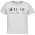 thumbnail image 1 of Sorry I'm Late I Didn't Want to Come Black Text Toddler T Shirt White 3T, 1 of 1