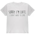 thumbnail image 1 of Sorry I'm Late I Didn't Want to Come Black Text Youth T Shirt White YLG, 1 of 1