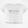 thumbnail image 1 of Sorry I'm Late I Didn't Want to Come Junior Boxy Crop Top T Shirt, 1 of 1