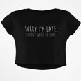 thumbnail image 1 of Sorry I'm Late I Didn't Want to Come Junior Boxy Crop Top T Shirt, 1 of 1