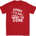 thumbnail image 1 of Sorry I'm Late I Didnt Want To Come T-Shirt Funny Sarcastic Humor Tee - Red, M, 1 of 1