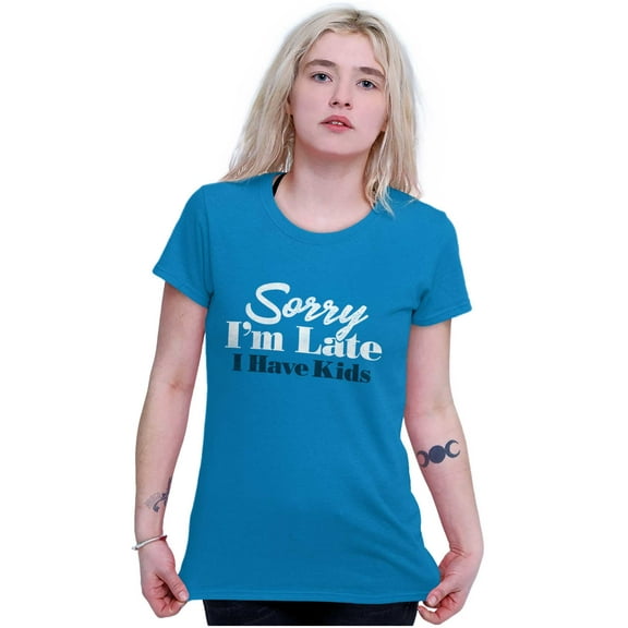 Sorry I'm Late I Have Kids Funny Mom Womens Slim Fit Graphic Tee Brisco Brands X