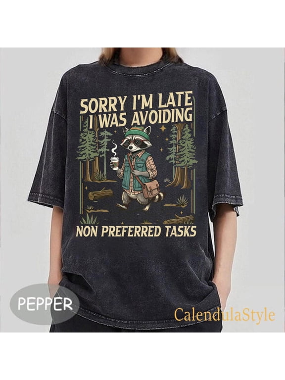 Sorry I'm Late I Was Avoiding Non Preferred Tasks Shirt, Raccoon Coffee Tee, Funny Procrastination Tee, Introvert Humor Tee, Raccoon Lover
