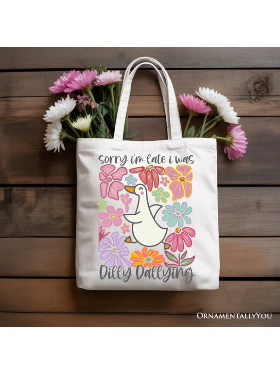 Sorry I'm Late I Was Dilly Dallying Goose Canvas Tote Bag, Cute Flowers Women Gift