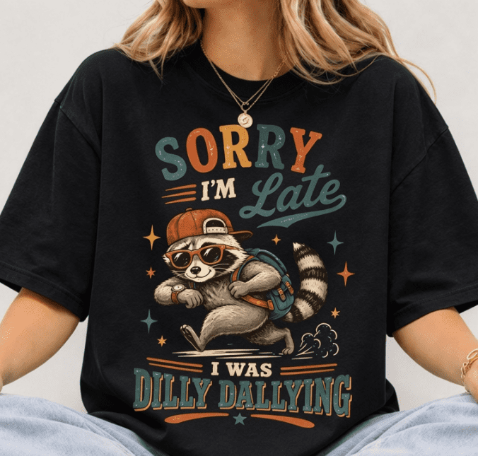 I M Sorry In Sign Language Sorry I'm Late I Was Dilly Dallying Graphic T-Shirt, Funny Retro ...