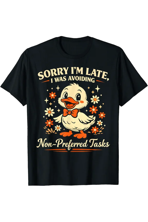 Sorry I’m Late I was Avoiding Non Preferred Tasks Goose Meme T-Shirt, Unisex T-Shirt