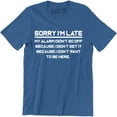 thumbnail image 1 of Sorry I'm Late My Alarm Didn't Go Off Because I Don't Want To Be Here Men's T-Shirt, 1 of 4