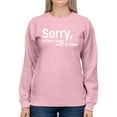 thumbnail image 1 of Sorry I'm Late Quote Sweatshirt Women -Image by Shutterstock, Female 3X-Large, 1 of 4