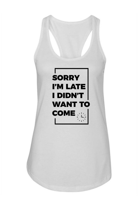 Sorry I'm Late Quote Tank Women -Image by Shutterstock, Female Medium