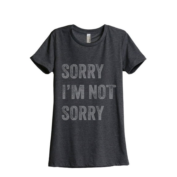Sorry I'm Not Sorry Women's Fashion Relaxed T-Shirt Tee Charcoal Grey Small
