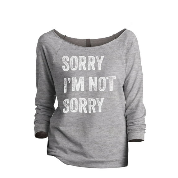 Sorry I'm Not Sorry Women's Fashion Slouchy 3/4 Sleeves Raglan Lightweight Sweatshirt Sport Grey Small