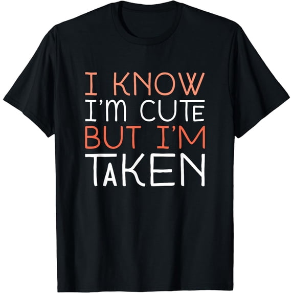 Sorry I'm Taken Boyfriend Girlfriend Taken Couples T-Shirt