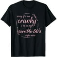 thumbnail image 1 of Sorry If I Am Cranky I'm In My Terrible 50'S Right Now Funny T-Shirt, 1 of 4