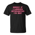 thumbnail image 1 of Sorry If I Looked Interested I'm Not Quote T-Shirt – Funny Sarcastic Graphic Tee for Men Women – Humor Unisex Casual Shirt Gift, 1 of 3