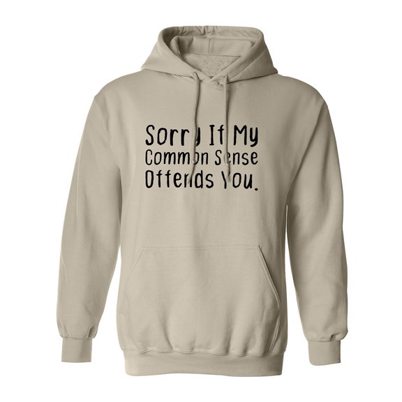 Sorry If My Common Sense Offends Adult Hooded Sweatshirt