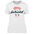 thumbnail image 1 of Sorry Im Awkward Sorry Eyes T-Shirt Women -Image by Shutterstock, Female Medium, 1 of 2