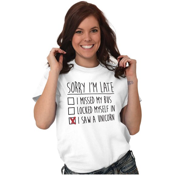 Sorry Im Late I Saw a Unicorn Excuse Women's Plus Size Graphic Tee Brisco Brands 4X