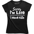 thumbnail image 1 of Sorry Im Late I have Kids Adult Humor Women Funny Mothers Day T-Shirt, 1 of 4