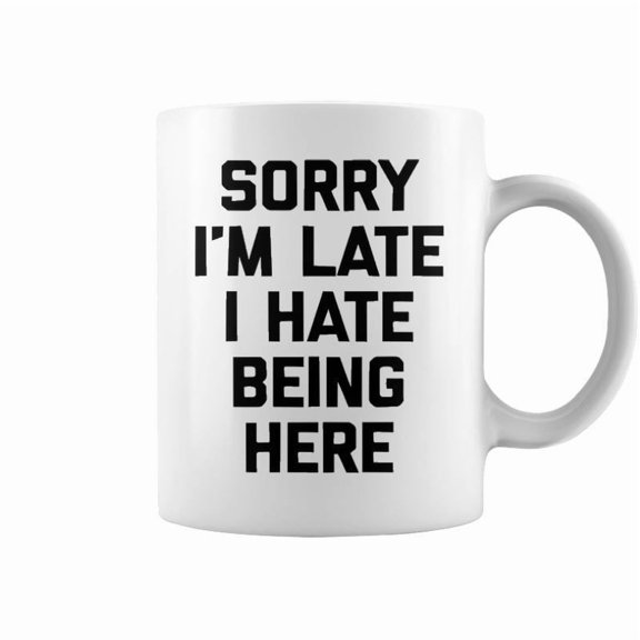 Sorry Im Late V2 Coffee Mugs