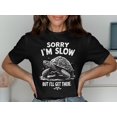 thumbnail image 1 of Sorry Im Slow But Ill Get There Turtle Motivation TShirt Fun Gift Pun Lovers Graphic Tee Animal Humor Casual Wear Friends Family, 1 of 2