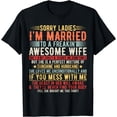 thumbnail image 1 of Sorry Ladies I'm Married To A Freakin' Awesome Wife Funny T-Shirt, 1 of 3