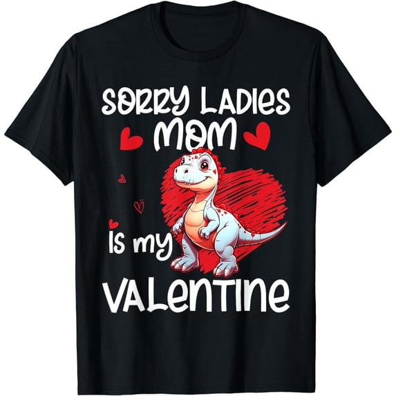 Sorry Ladies Mom Is My Valentine Funny Valentine's Day Boy T-Shirt