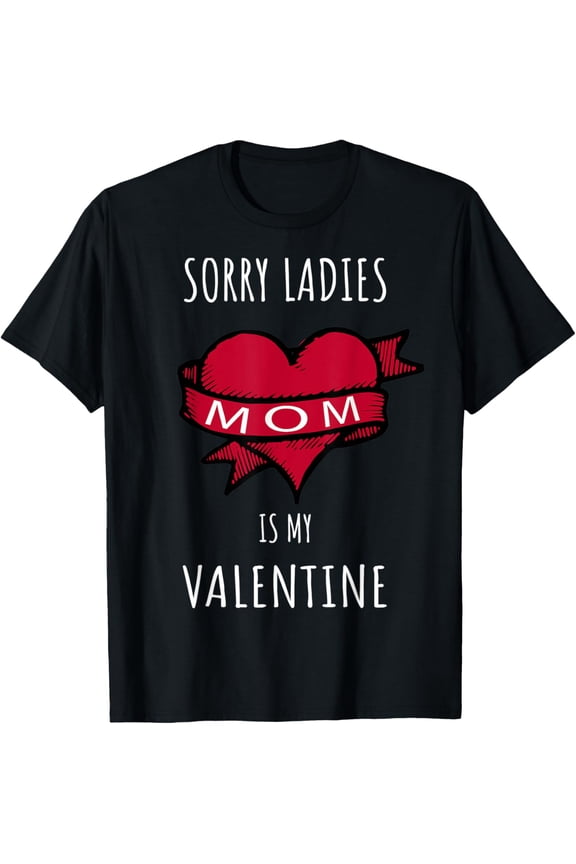 Mom Is My Valentine Tshirt T-Shirt