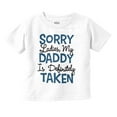 thumbnail image 1 of Sorry Ladies My Daddy is Taken Toddler Boy Girl T Shirt Infant Toddler Brisco Brands 18M, 1 of 6