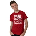 thumbnail image 1 of Sorry Ladies Taken Funny Boyfriend Men's Big & Tall Crewneck Graphic Tee Brisco Brands 4X, 1 of 5