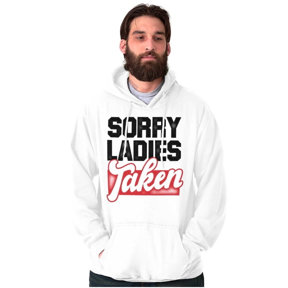Sorry Ladies Taken Funny Boyfriend Men's Big & Tall Graphic Hoodie Brisco Brands 2X