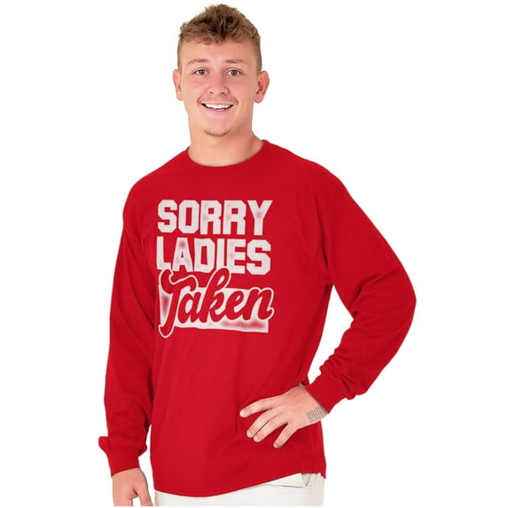 Sorry Ladies Taken Funny Boyfriend Men's Big & Tall Long Sleeve Graphic Tee Brisco Brands 2X