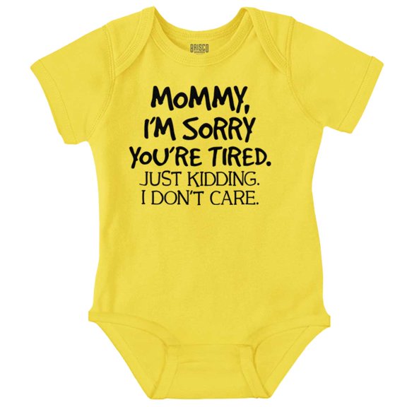 Sorry Mommy I Don’t Care Attitude Romper Boys or Girls Infant Baby Brisco Brands 24M