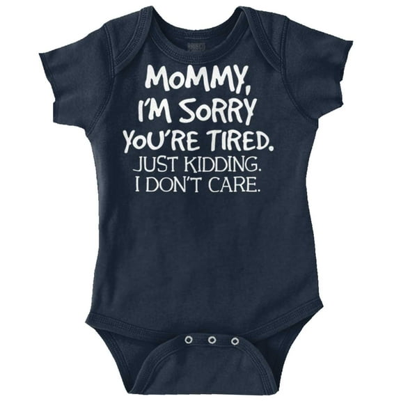 Sorry Mommy I Don’t Care Attitude Romper Boys or Girls Infant Baby Brisco Brands 24M