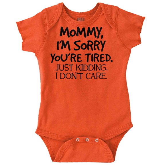 Sorry Mommy I Don’t Care Attitude Romper Boys or Girls Infant Baby Brisco Brands 24M