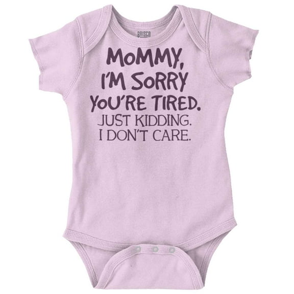 Sorry Mommy I Don’t Care Attitude Romper Boys or Girls Infant Baby Brisco Brands 24M