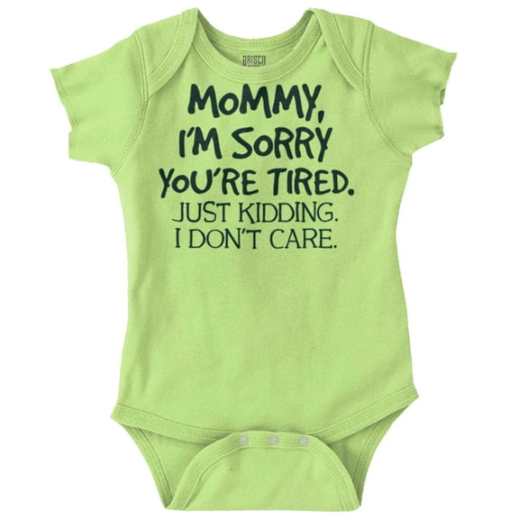 Sorry Mommy I Don’t Care Attitude Romper Boys or Girls Infant Baby Brisco Brands 6M