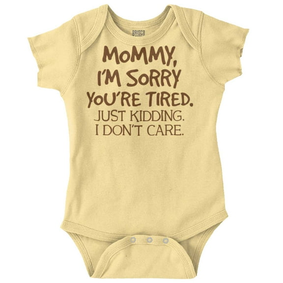 Sorry Mommy I Don’t Care Attitude Romper Boys or Girls Infant Baby Brisco Brands NB
