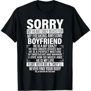Sorry My Heart Only Beats for My Freaking Awesome boyfriend T-Shirt